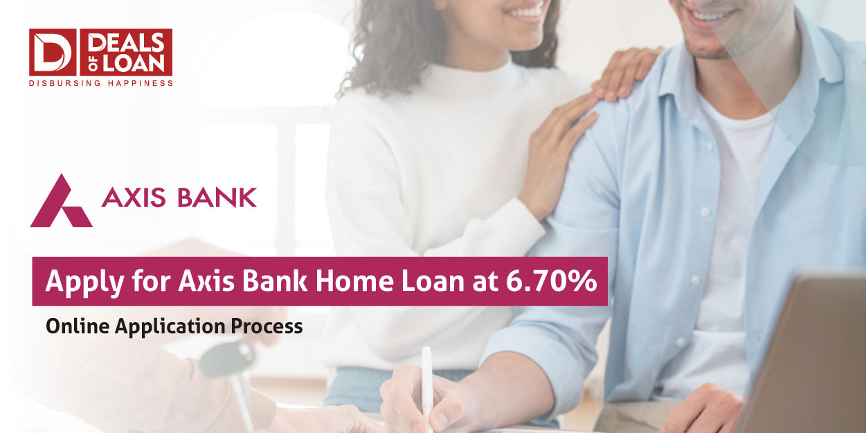 Axis Home Loan 2021: Interest Rate, Eligibility, Apply Online Now.