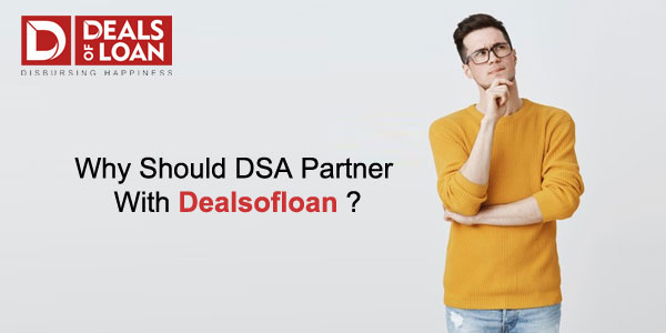 Why Should DSA Partner With Dealsofloan?